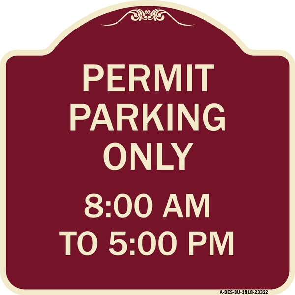 Permit Parking 8-00 Am to 5-00 Pm Heavy-Gauge Aluminum Architectural Sign, 18" x 18", BU-1818-23322